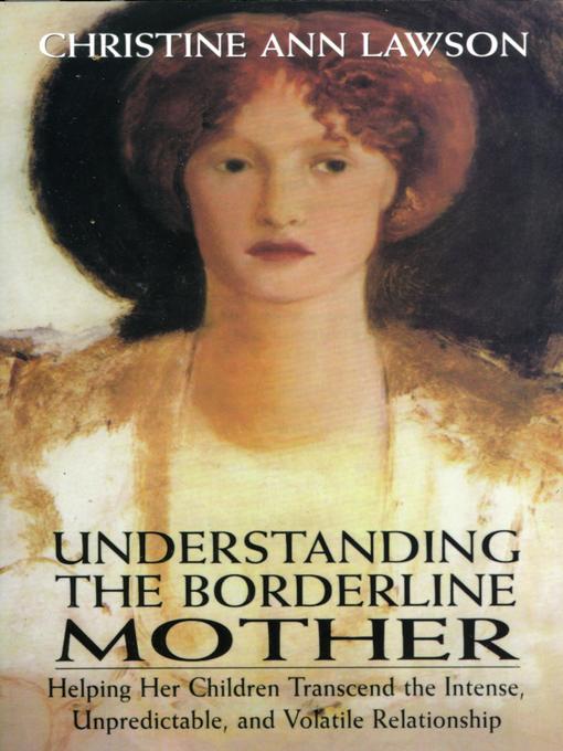 Title details for Understanding the Borderline Mother by Christine Ann Lawson - Available